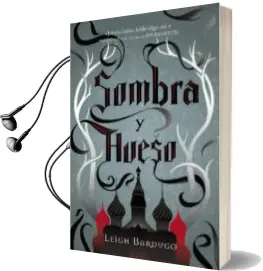 Descargar AudioLibro Grisha i :Sombra y Hueso de Leigh Bardugo año 2013