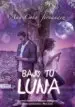 AudioLibro Bajo tu Luna de Ana Coto Fernandez