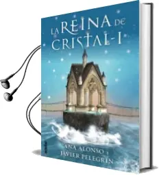 Descargar AudioLibro La Reina de Cristal i de Ana Alonso año 2014
