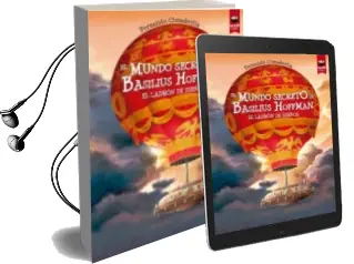 Descargar AudioLibro El Mundo Secreto de Basilius Hoffman de Fernando Manuel Cimadevila Botana año 2014