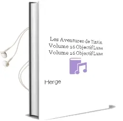 Descargar AudioLibro Les Aventures de Tintin Volume 16, Objectif Lune Volume 16, Objectif Lune de Herge año 2014