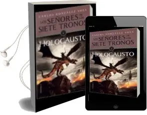 Descargar AudioLibro Los Señores de los Siete Tronos ii: Holocausto de Carlos Gonzalez Sosa año 2015