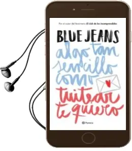 Descargar AudioLibro Pack Algo tan Sencillo Como Tuitear te Quiero + los Secretos de la Gira Blue on the Road de Blue Jeans año 2015
