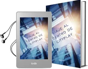 Descargar AudioLibro Viaje al Centro de Cityplay de Damian Montes año 2015