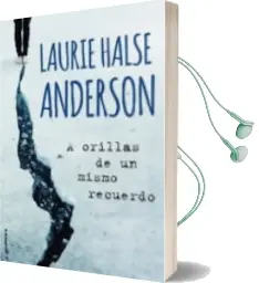 Descargar AudioLibro A Orillas de un Mismo Recuerdo de Laurie Halse Anderson año 2015