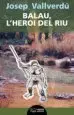 AudioLibro Bala, l Heroi del riu de Josep Vallverdu