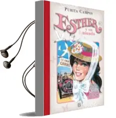 Descargar AudioLibro Esther y su Mundo Vol. xi de Purita Campos año 2015