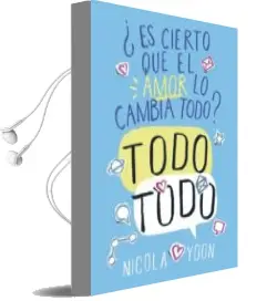Descargar AudioLibro ¿Es Cierto que el Amor lo Cambia Todo? Todo Todo de Nicola Yoon año 2015
