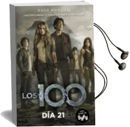 Descargar AudioLibro Los 100: Dia 21 de Kass Morgan año 2015