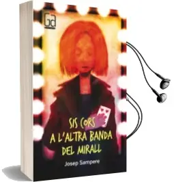 Descargar AudioLibro Sis Cors a l Altra Banda del Mirall de Josep Sampere I Marti año 2015
