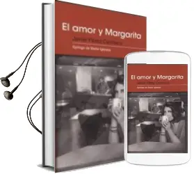 Descargar AudioLibro El Amor y Margarita de Javier Perez Carrasco año 2015