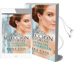Descargar AudioLibro El Principe y el Guardian (la Seleccion Historias Vol. 1) de Kiera Cass año 2015