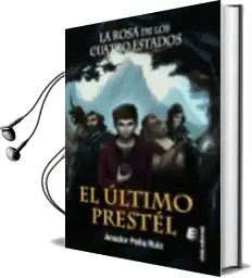 Descargar AudioLibro El Ultimo Prestel: Rosa de los Cuatro Estados de Amador Peña Ruiz año 2015