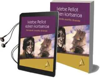 Descargar AudioLibro Ixtebe Pellot Azken Kortsarioa de Fernando Morillo Grande año 2016