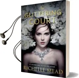 Descargar AudioLibro The Glittering Court de Richelle Mead año 2016