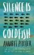 AudioLibro Silence is Goldfish (Long-Listed for Redbrige Children s Book Award: Teenage de Annabel Pitcher