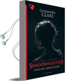 Descargar AudioLibro Citta del Fuoco Celeste. Shadowhunters 6 de Cassandra Clare año 2016