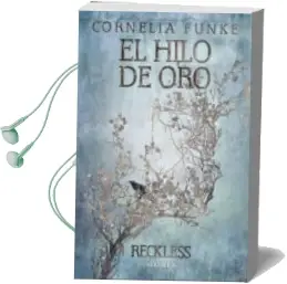 Descargar AudioLibro El Hilo de oro (Reckless 3) de Cornelia Funke año 2016