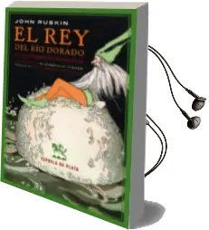 Descargar AudioLibro El rey del rio Dorado o los Hermanos Siniestros: Una Leyenda de Estiria de John Ruskin año 2016