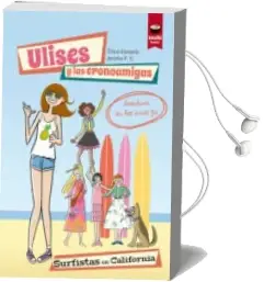 Descargar AudioLibro Ulises y las Cronoamigas: Surfistas en California de Erica Esmoris año 2016