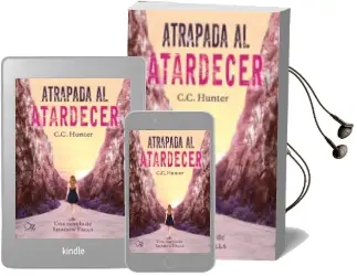 Descargar AudioLibro Atrapada al Atardecer de C.C. Hunter año 2016