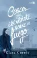 AudioLibro Cosas que Escribiste Sobre el Fuego de Clara Cortes