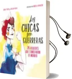 Descargar AudioLibro Las Chicas son Guerreras: 26 Rebeldes que Transformaron el Mundo de Irene Civico, Sergio Parra año 2016