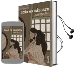 Descargar AudioLibro Todo es Mascara de Rosa Huertas año 2016