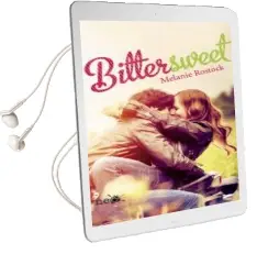 Descargar AudioLibro Bittersweet de Melanie Rostock año 2016