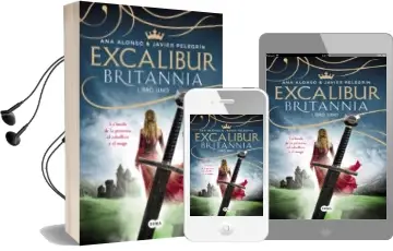 Descargar AudioLibro Excalibur (Britannia, Libro i) de Anna Alonso, Javier Pelegrin año 2016