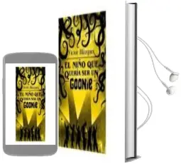 Descargar AudioLibro El Niño que Quería ser un Goonie de Victor Blazquez año 2016