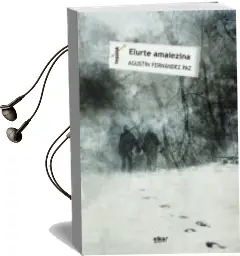 Descargar AudioLibro Elurte Amaiezina de Agustin Fernandez Paz año 2016