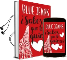 Descargar AudioLibro ¿Sabes que te Quiero? (Trilogía Canciones para Paula 2) de Blue Jeans año 2016
