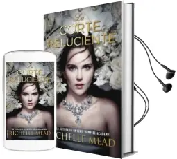 Descargar AudioLibro La Corte Reluciente de Richelle Mead año 2016
