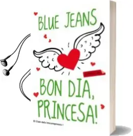 Descargar AudioLibro Bon Dia, Princesa de Blue Jeans año 2016