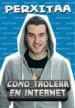 AudioLibro Como Trolear en Internet de Perxitaa