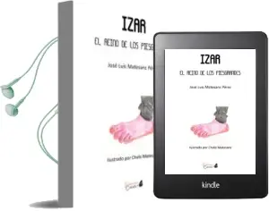 Descargar AudioLibro Izar: El Reino de los Piesgrandes de Jose Luis Matesanz Perez año 2016