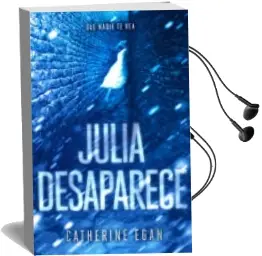 Descargar AudioLibro Julia Desaparece de Catherine Egan año 2016