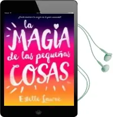 Descargar AudioLibro La Magia de las Pequeñas Cosas de Estelle Laure año 2016