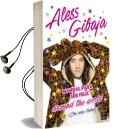 Descargar AudioLibro Manual para ser Feliz Around the World de Aless Gibaja año 2016