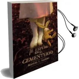 Descargar AudioLibro Te Espero en el Cementerio de Manuel Luis Alonso Gomez año 2016
