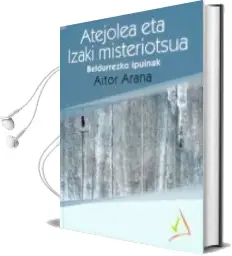 Descargar AudioLibro Atejolea eta Izaki Misteriotsua. Beldurrezko Ipuinak de Aitor Arana año 2016