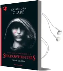 Descargar AudioLibro Citta di Ossa. Shadowhunters 1 de Cassandra Clare año 2016