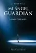 AudioLibro La Mentira Mata (Segunda Parte mi Angel Guardian de J. Rosewell