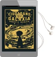 Descargar AudioLibro Ciudadano de la Galaxia de Robert A. Heinlein año 2017
