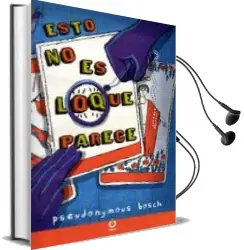 Descargar AudioLibro Esto no es lo que Parece de Pseudonymous Bosch año 2017