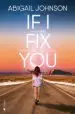 AudioLibro If i fix You: ¿Hay Cosas Destinadas a Estar Rotas? de Abigail Johnson