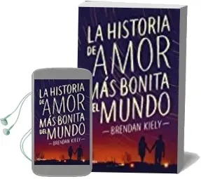 Descargar AudioLibro La Historia de Amor mas Bonita del Mundo de Brendan Kiely año 2017
