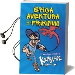 Descargar AudioLibro Épica Aventura de rap del Frikismo. el Micrófono Perdido de Keybl ade de Keyblade año 2017