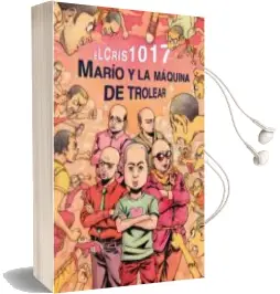 Descargar AudioLibro Marío y la Máquina de Trolear de Elcris1017 año 2017